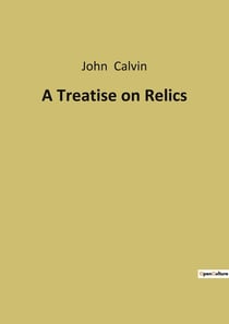 A Treatise on Relics : The Intersection of Paganism and Christianity in the Early Church