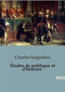 Études de politique et d'histoire : Les rouages cachés de l'histoire politique européenne