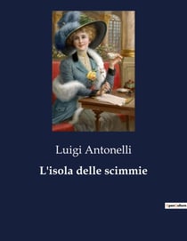 L'isola delle scimmie : Un'isola di misteri e riflessioni sull'animo umano