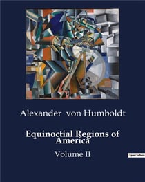 Equinoctial Regions of America : Volume II