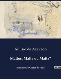 Mattos, Malta ou Matta? : Um romance epistolar de mistério e identidade
