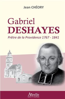 Gabriel Deshayes - prêtre de la Providence 1767-1841