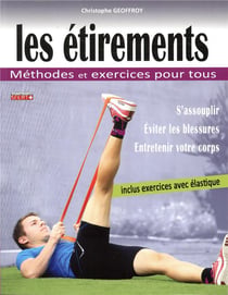 Les étirements - méthodes et exercices pour tous