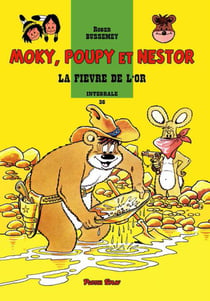 Moky, Poupy et Nestor : Intégrale vol.36 : la fièvre de l'or