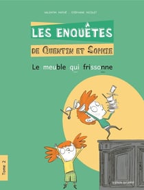 Les enquêtes de Quentin et Sophie Tome 2 : le meuble qui frissonne