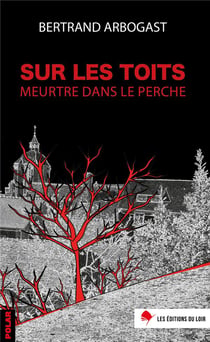 Sur les toits : meurtre dans le perche (poche)