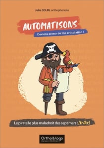 Automatisons, deviens acteur de ton articulation ! : Le pirate le plus maladroit des sept mers : tr/kr
