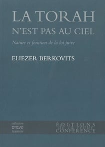 La torah n'est pas au ciel - nature et fonction de la loi juive