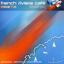 French Riviera Café /Vol 6 : Smooth Jazz