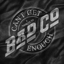 Can't Get Enough: A Tribute To Bad Company - édition colorée