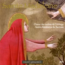 Sainte Madeleine : chant grégorien
