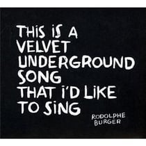 This is a Velvet Underground song that I'd like to sing