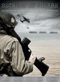 Secrets de guerre - La seconde guerre mondiale en 13 épisodes
