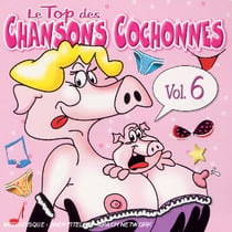 Le top des chansons cochonnes /vol.6