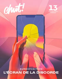 Chut ! n.13 : Surexposition : l'écran de la discorde