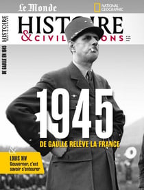 Histoire & Civilisations n.115 : 1945 : De Gaulle relève la France