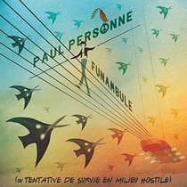 Funambule (ou tentative de survie en milieu hostile)