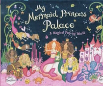 MY MERMAID PRINCESS PALACE - A MAGICAL POP-UP WORLD