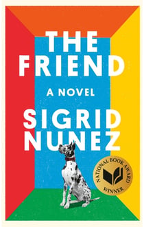 The Friend : A Novel
