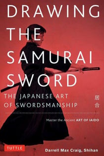 Drawing the samourai sword - the japanese art pf swordsmanship