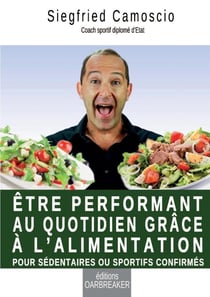 Etre performant au quotidien grace a l'alimentation