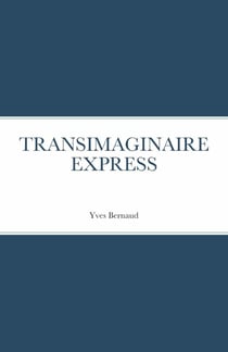 TRANSIMAGINAIRE EXPRESS illustré