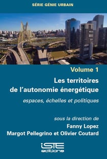 Les territoires de l'autonomie énergétique - espaces, échelles et politiques