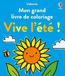 Mon grand livre de coloriage : Vive l'été ! - Mon grand livre de coloriage - dès 3 ans
