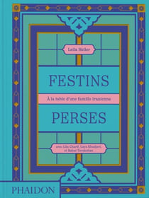 Festins perses : À la table d'une famille iranienne