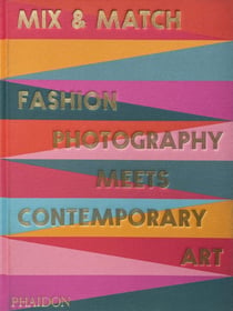 Mix & Match: Fashion Photography Meets Contemporary Art
