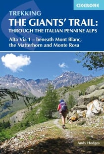 THE GIANTS'' TRAIL: ALTA VIA 1 THROUGH THE ITALIAN PENNINE ALPS