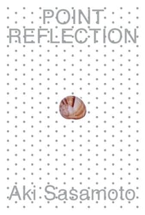 Aki Sasamoto : Point réflection