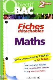Objectif bac - mathématiques - 2nde - fiches détachables