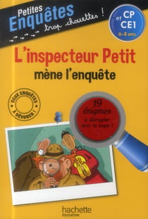 L'inspecteur petit mène l'enquête - cp, ce1