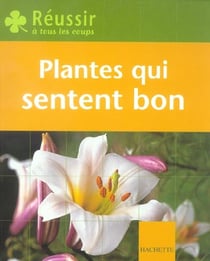 Plantes qui sentent bon