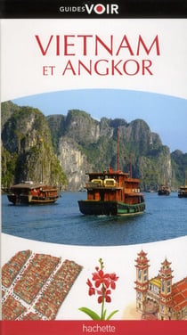 Guides voir - vietnam et angkor