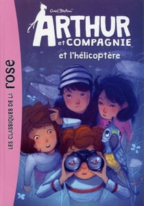Arthur et compagnie Tome 6 : Arthur et compagnie et l'hélicoptère