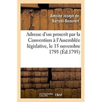 Adresse d'un proscrit par la convention a l'assemblee legislative le 15 novembre 1795