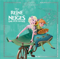LA REINE DES NEIGES - Les Grands Classiques - Une Fête Givrée - Disney
