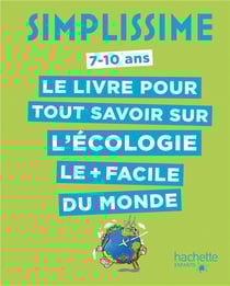 Simplissime : le livre pour tout savoir sur l'écologie le + facile du monde
