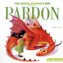 Mon dragon apprend à dire pardon