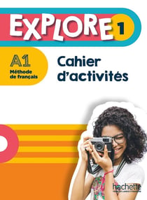 Explore 1 - FLE - cahier d'activités - A1