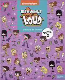 Cherche et trouve : bienvenue chez les Loud : t.2