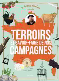 Terroirs et savoir-faire de nos campagnes