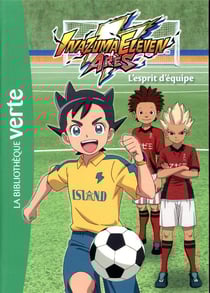 Inazuma eleven - Arès Tome 3 : l'esprit d'équipe
