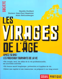 Les virages de l'age. apres 50 ans : les nouveaux tournants de la vie