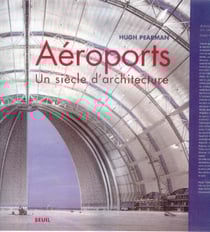 Aeroports - un siecle d'architecture