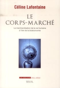Le corps-marché - la marchandisation de la vie humaine à l'ère de la bioéconomie