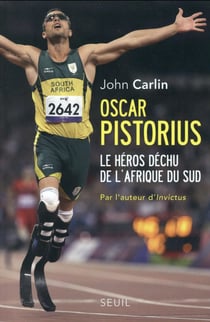 Oscar Pistorius - le héros déchu de l'Afrique du Sud