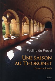 Une saison au Thoronet - carnets spirituels
